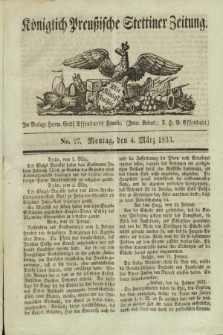 Königlich Preußische Stettiner Zeitung. 1833, No. 27 (4 März)