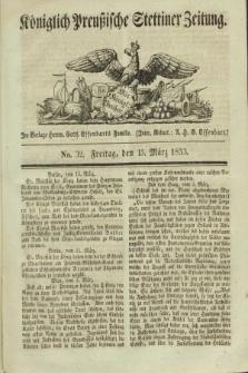 Königlich Preußische Stettiner Zeitung. 1833, No. 32 (15 März)