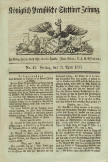 Königlich Preußische Stettiner Zeitung. 1833, No. 43 (12 April)