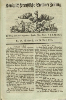 Königlich Preußische Stettiner Zeitung. 1833, No. 48 (24 April) + dod.