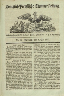 Königlich Preußische Stettiner Zeitung. 1833, No. 54 (8 Mai)