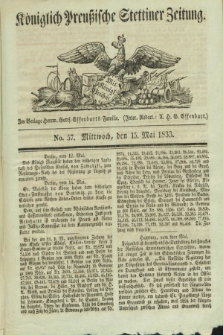 Königlich Preußische Stettiner Zeitung. 1833, No. 57 (15 Mai) + dod.