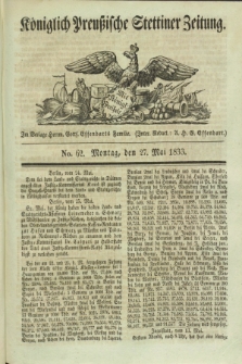 Königlich Preußische Stettiner Zeitung. 1833, No. 62 (27 Mai)