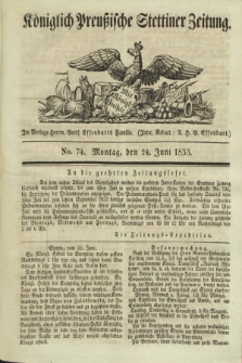 Königlich Preußische Stettiner Zeitung. 1833, No. 74 (24 Juni)
