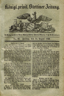 Königl. privil. Stettiner Zeitung. 1840, No. 97 (14 August) + dod.