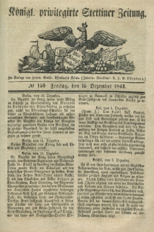 Königl. privilegirte Stettiner Zeitung. 1843, № 150 (15 Dezember) + dod.