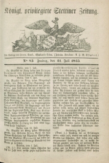 Königl. privilegirte Stettiner Zeitung. 1845, No. 83 (11 Juli) + dod.