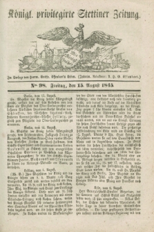 Königl. privilegirte Stettiner Zeitung. 1845, No. 98 (15 August) + dod.