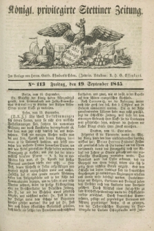 Königl. privilegirte Stettiner Zeitung. 1845, No. 113 (19 September) + dod.
