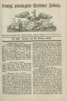 Königl. privilegirte Stettiner Zeitung. 1845, No. 128 (24 Oktober) + dod.