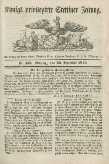 Königl. privilegirte Stettiner Zeitung. 1845, No. 153 (22 Dezember) + dod.