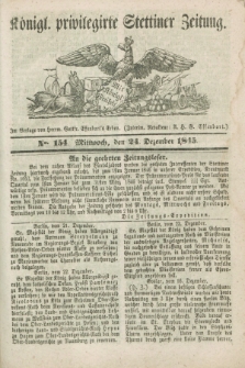Königl. privilegirte Stettiner Zeitung. 1845, No. 154 (24 Dezember) + dod.