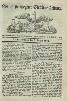 Königl. privilegirte Stettiner Zeitung. 1847, No. 95 (9 August) + dod.