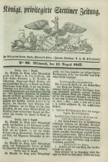 Königl. privilegirte Stettiner Zeitung. 1847, No. 96 (11 August) + dod.