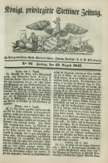 Königl. privilegirte Stettiner Zeitung. 1847, No. 97 (13 August) + dod.