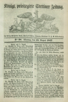 Königl. privilegirte Stettiner Zeitung. 1847, No. 98 (16 August) + dod.