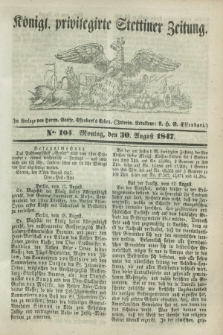 Königl. privilegirte Stettiner Zeitung. 1847, No. 104 (30 August) + dod.