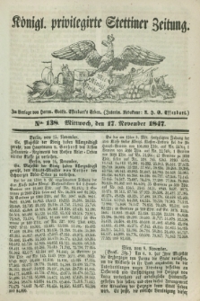 Königl. privilegirte Stettiner Zeitung. 1847, No. 138 (17 November) + dod.