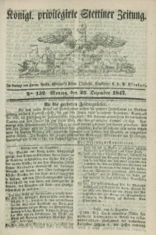 Königl. privilegirte Stettiner Zeitung. 1847, No. 152 (20 Dezember) + dod.