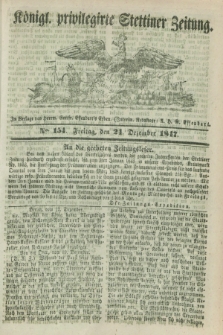 Königl. privilegirte Stettiner Zeitung. 1847, No. 154 (24 Dezember) + dod.