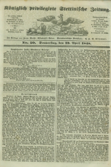 Königlich privilegirte Stettinische Zeitung. 1848, No. 50 (13 April) + dod.