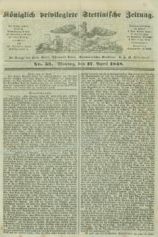 Königlich privilegirte Stettinische Zeitung. 1848, No. 53 (17 April) + dod.
