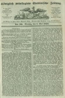 Königlich privilegirte Stettinische Zeitung. 1848, No. 70 (8 Mai) + dod.