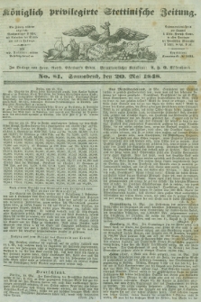 Königlich privilegirte Stettinische Zeitung. 1848, No. 81 (20 Mai) + dod.
