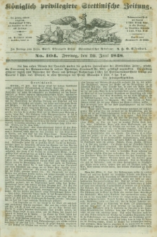 Königlich privilegirte Stettinische Zeitung. 1848, No. 104 (16 Juni) + dod.