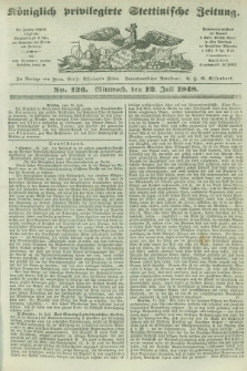 Königlich privilegirte Stettinische Zeitung. 1848, No. 126 (12 Juli) + dod.