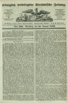Königlich privilegirte Stettinische Zeitung. 1848, No. 155 (15 August) + dod.