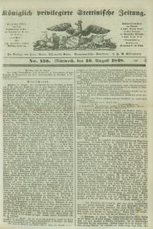 Königlich privilegirte Stettinische Zeitung. 1848, No. 156 (16 August) + dod.