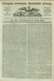 Königlich privilegirte Stettinische Zeitung. 1848, No. 157 (17 August) + dod.