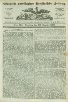 Königlich privilegirte Stettinische Zeitung. 1848, No. 161 (22 August) + dod.