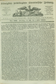 Königlich privilegirte Stettinische Zeitung. 1848, No. 182 (15 September) + dod.