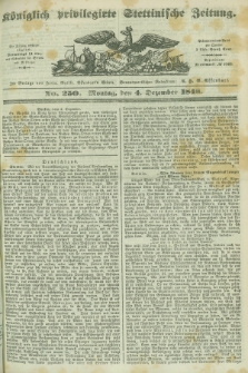Königlich privilegirte Stettinische Zeitung. 1848, No. 250 (4 Dezember) + dod.