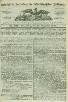 Königlich privilegirte Stettinische Zeitung. 1848, No. 265 (21 Dezember) + dod.