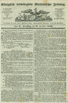 Königlich privilegirte Stettinische Zeitung. 1849, No. 7 (9 Januar) + dod.