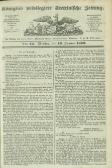 Königlich privilegirte Stettinische Zeitung. 1849, No. 12 (15 Januar) + dod.
