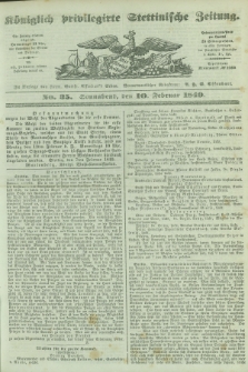 Königlich privilegirte Stettinische Zeitung. 1849, No. 35 (10 Februar) + dod.
