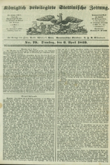 Königlich privilegirte Stettinische Zeitung. 1849, No. 79 (3 April) + dod.