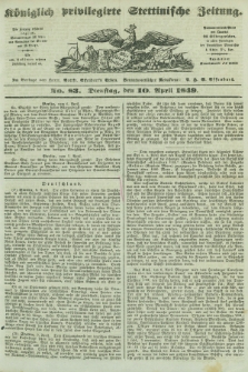 Königlich privilegirte Stettinische Zeitung. 1849, No. 83 (10 April) + dod.