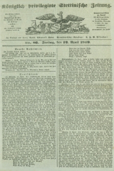 Königlich privilegirte Stettinische Zeitung. 1849, No. 86 (13 April) + dod.