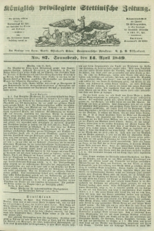 Königlich privilegirte Stettinische Zeitung. 1849, No. 87 (14 April) + dod.