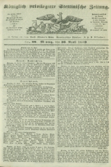 Königlich privilegirte Stettinische Zeitung. 1849, No. 88 (16 April) + dod.