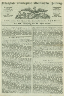 Königlich privilegirte Stettinische Zeitung. 1849, No. 89 (17 April) + dod.