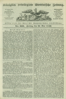 Königlich privilegirte Stettinische Zeitung. 1849, No. 109 (11 Mai) + dod.