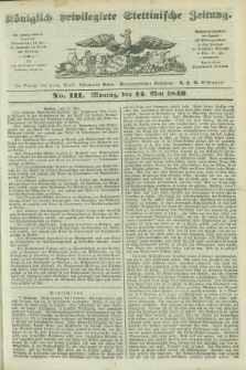 Königlich privilegirte Stettinische Zeitung. 1849, No. 111 (14 Mai) + dod.