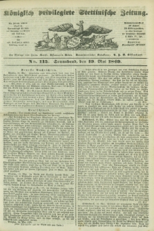 Königlich privilegirte Stettinische Zeitung. 1849, No. 115 (19 Mai) + dod.