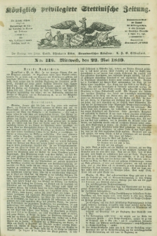 Königlich privilegirte Stettinische Zeitung. 1849, No. 118 (23 Mai) + dod.
